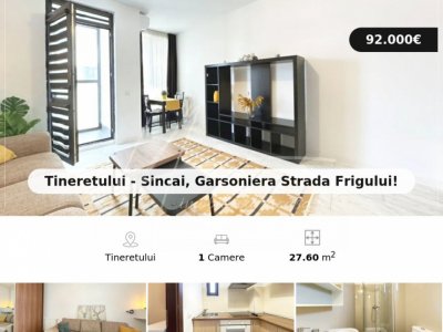 Tineretului - Sincai, Garsoniera Strada Frigului!